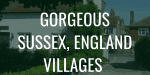 20 Gorgeous Sussex, England Villages