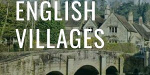 English Villages | What Makes The Perfect Village In England (With Examples) 1